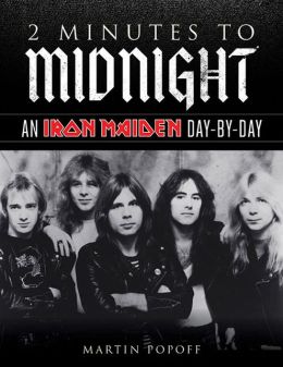 2 Minutes to Midnight An Iron Maiden Day-by-Day